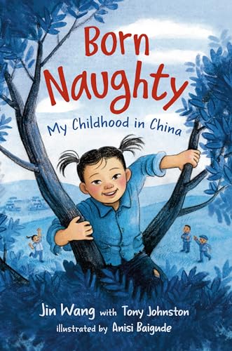Born Naughty My Childhood in China [Hardcover]