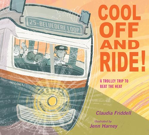 Cool Off and Ride A Trolley Trip to Beat the Heat [Hardcover]