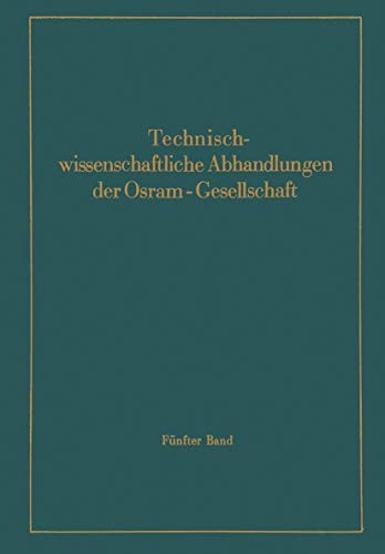 Technischwissenschaftliche Abhandlungen der Osram-Gesellschaft 5. Band [Paperback]