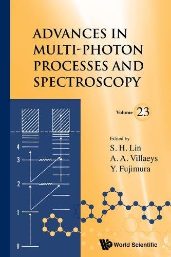 Advances In Multi-Photon Processes And Spectroscopy (volume 23) [Hardcover]