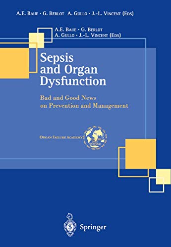 Sepsis and Organ Dysfunction Bad and Good News on Prevention and Management [Paperback]