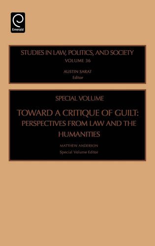 Toward a Critique of Guilt  Perspectives from Law and the Humanities [Hardcover]