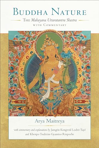 Buddha Nature The Mahayana Uttaratantra Shastra with Commentary [Paperback]