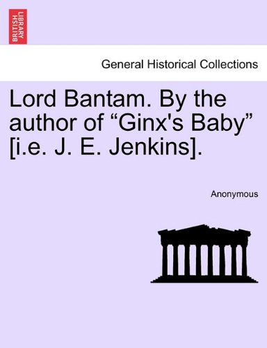 Lord Bantam by the Author of Ginx's Baby [I E J E Jenkins] [Paperback]