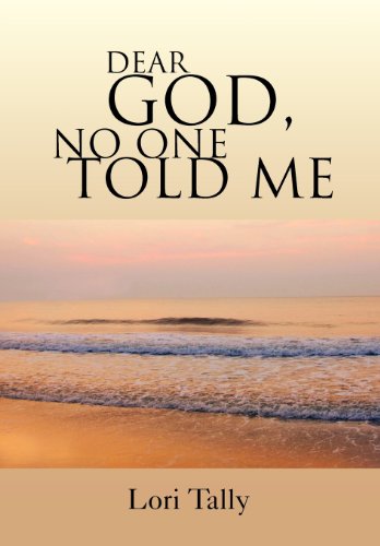 Dear God, No One Told Me  For the Grieving Soul [Hardcover]