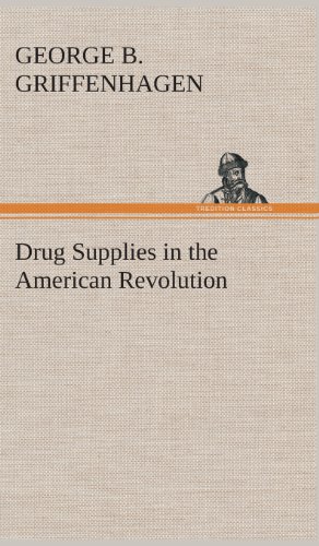 Drug Supplies in the American Revolution [Hardcover]