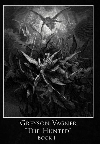 Greyson Vagner 'the Hunted' Book I [Hardcover]