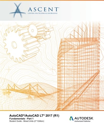 Autocad/autocad Lt 2017 (r1) Fundamentals - Mixed Units Part 1 (volume 1) [Paperback]