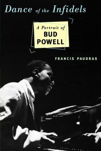 Dance Of The Infidels A Portrait Of Bud Powell [Paperback]