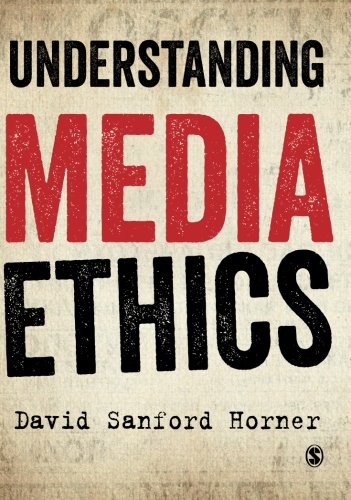 Understanding Media Ethics [Paperback]