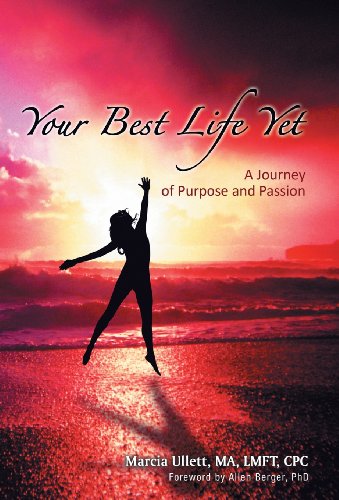 Your Best Life Yet  A Journey of Purpose and Passion [Hardcover]