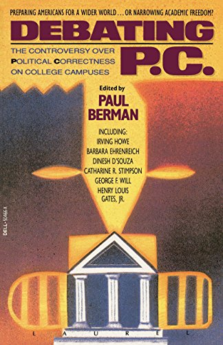 Debating P.C. The Controversy over Political Correctness on College Campuses [Paperback]