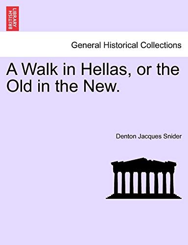 A Walk In Hellas, Or The Old In The New. [Paperback]