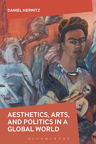 Aesthetics, Arts, and Politics in a Global World [Paperback]