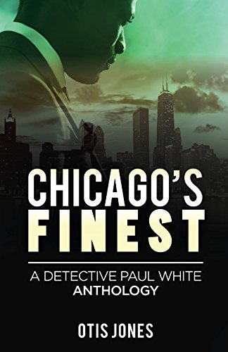 Chicago's Finest  A Detective Paul White Anthology [Paperback]