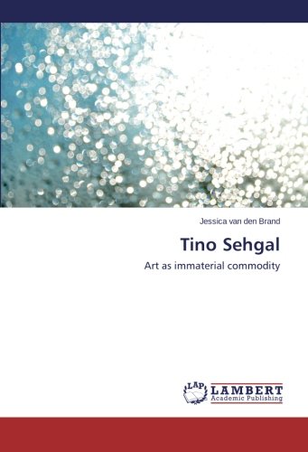 Tino Sehgal Art As Immaterial Commodity [Paperback]