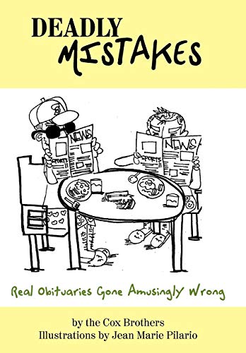 Deadly Mistakes  Real Obituaries Gone Amusingly Wrong [Hardcover]
