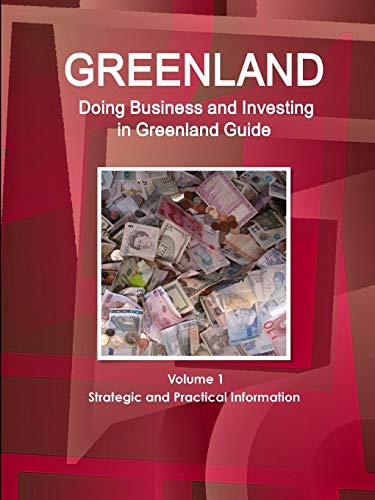 Doing Business and Investing in Greenland Guide [Paperback]