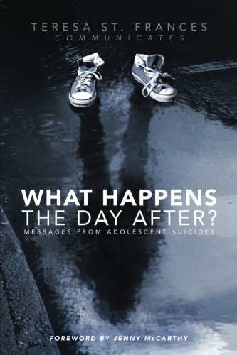 What Happens The Day After Messages From Adolescent Suicides [Paperback]