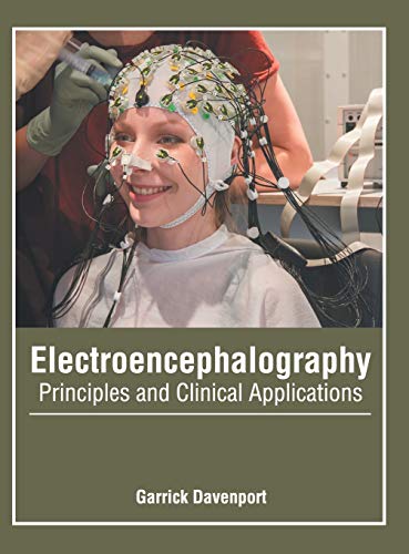 Electroencephalography Principles and Clinical Applications [Hardcover]