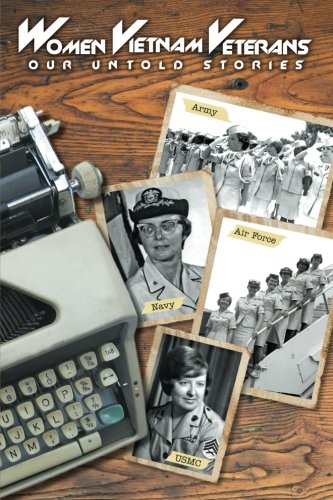 Women Vietnam Veterans Our Untold Stories [Paperback]