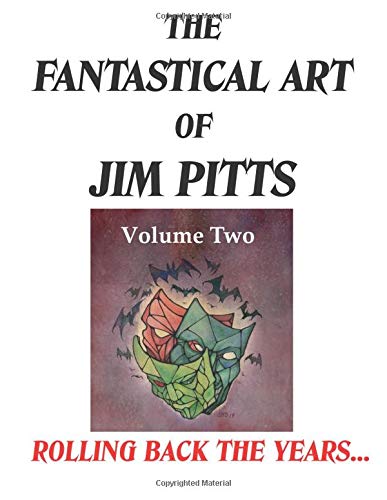 Fantastical Art of Jim Pitts - Volume 2  Rolling Back the Years... [Paperback]