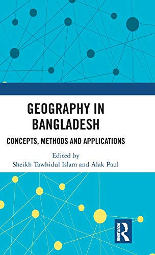 Geography in Bangladesh Concepts, Methods and Applications [Hardcover]