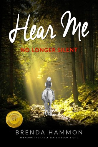 Hear Me No Longer Silent (breaking The Cycle) (volume 1) [Paperback]