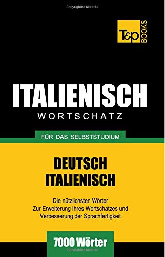Italienischer Wortschatz Fr Das Selbststudium - 7000 Wrter (german Edition) [Paperback]