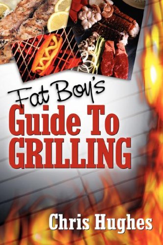 FAT BOY's GUIDE to GRILLING [Hardcover]