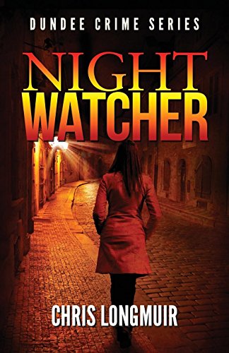 Night Watcher Dundee Crime Series (volume 1) [Paperback]
