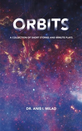 Orbits  A Collection of Short Stories and Minute Plays [Paperback]