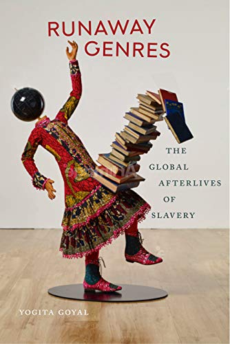 Runaway Genres The Global Afterlives of Slavery [Hardcover]