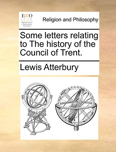 Some Letters Relating to the History of the Council of Trent [Paperback]
