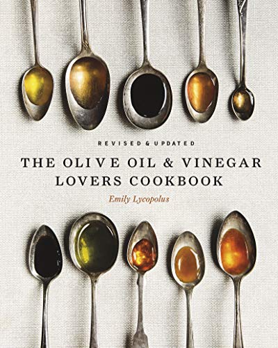 The Olive Oil and Vinegar Lovers Cookbook Revised and Updated Edition [Hardcover]