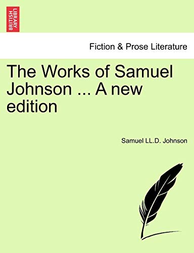 The Works Of Samuel Johnson ... A New Edition [Paperback]