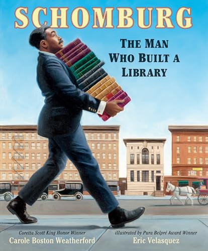 Schomburg The Man Who Built a Library [Hardcover]