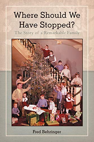 Where Should We Have Stopped The Story Of A Remarkable Family [Paperback]