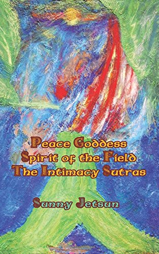 *peace Goddess*spirit Of The Field The Intimacy Sutras* [Paperback]
