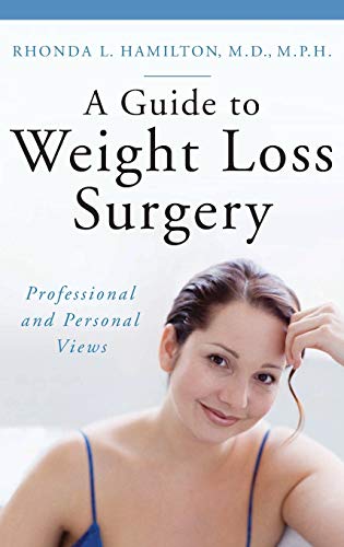 A Guide to Weight Loss Surgery Professional and Personal Views [Hardcover]