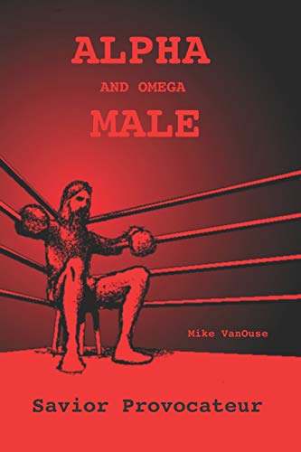 ALPHA and Omega MALE  Savior Provocateur [Paperback]