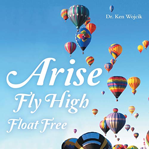 Arise Fly High Float Free [Paperback]