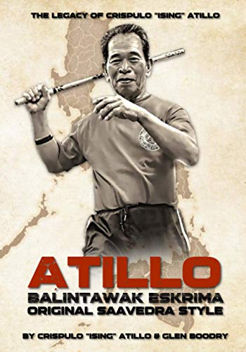 Atillo Balintawak Eskrima  The Original Saavedra Style [Paperback]