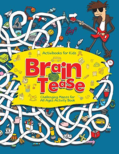 Brain Tease  Challenging Mazes for All Ages Activity Book [Paperback]