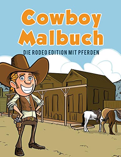 Cowboy Malbuch Die Rodeo Edition Mit Pferden (german Edition) [Paperback]
