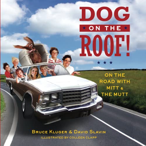 Dog on the Roof On the Road with Mitt and the Mutt [Paperback]