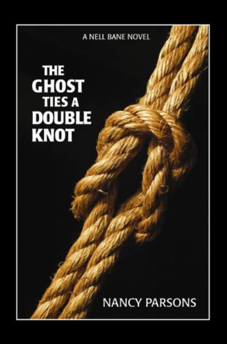 Ghost Ties a Double Knot  A Nell Bane Novel [Paperback]