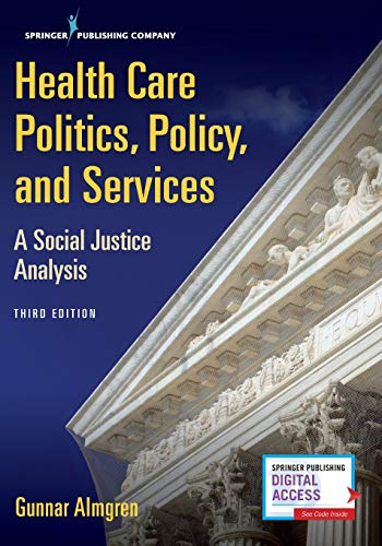 Health Care Politics, Policy, and Services A Social Justice Analysis [Paperback]