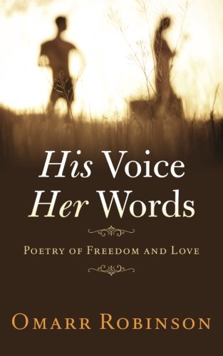 His Voice Her Words Poetry Of Freedom And Love [Paperback]