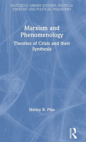 Marxism and Phenomenology Theories of Crisis and their Synthesis [Hardcover]